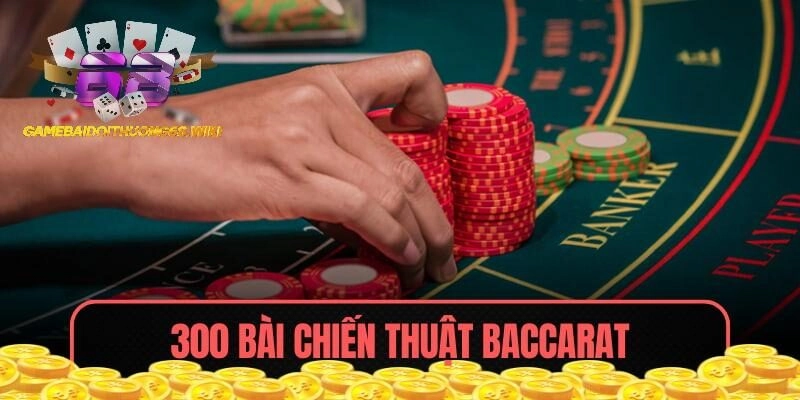 300 bài chiến thuật Baccarat