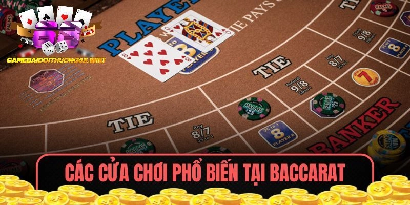 Các cửa chơi phổ biến tại Baccarat