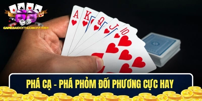 Phá cạ - Phá Phỏm đối phương cực hay