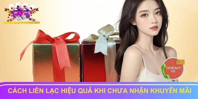 Cách liên lạc hiệu quả khi chưa nhận khuyến mãi