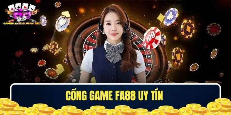 FA88 Đẳng Cấp cổng game Uy Tín Đình Đám Thị Trường Cá Cược