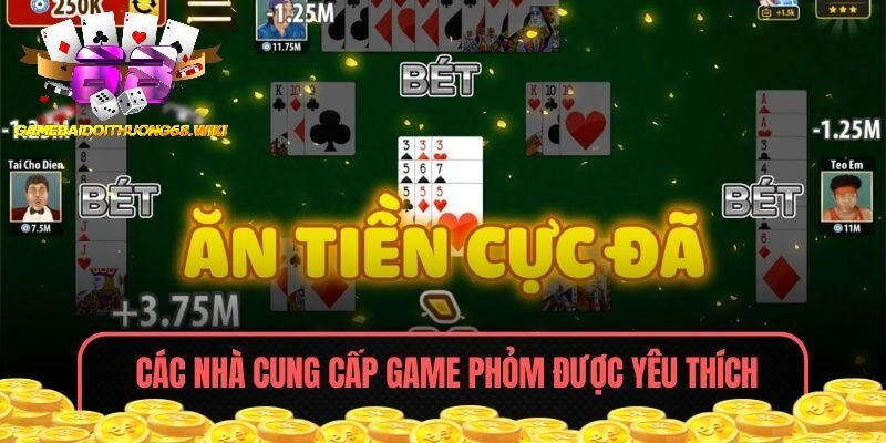 Danh sách các nhà cung cấp game Phỏm được yêu thích