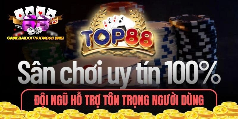 Đội ngũ hỗ trợ tôn trọng người dùng