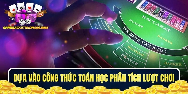 Dựa vào công thức toán học phân tích lượt chơi mới