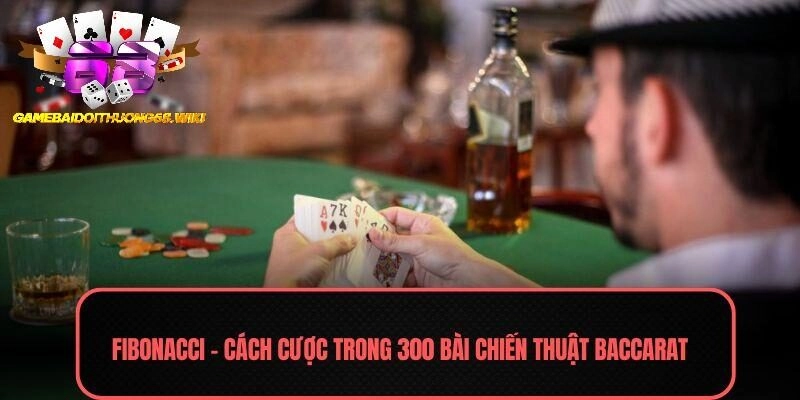 Fibonacci – Cách cược trong 300 bài chiến thuật Baccarat