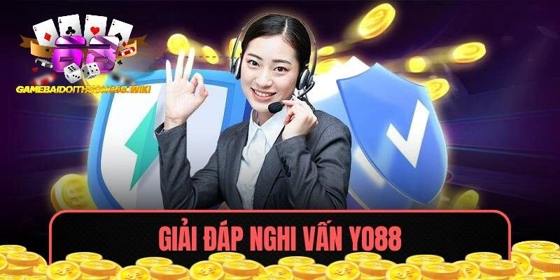 Giải đáp nhiều nghi vấn về YO88