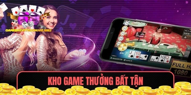 Kho game cược bất tận tạo chấn động lớn