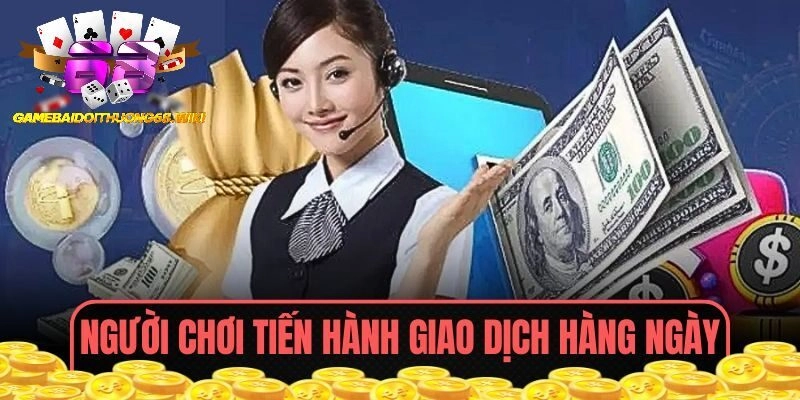 Người chơi nhận đủ tiền khi giao dịch hàng ngày