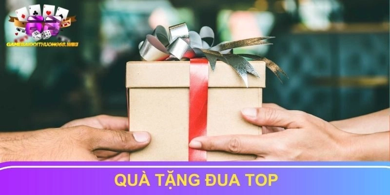 Quà tặng đua top tranh tài cho các cao thủ