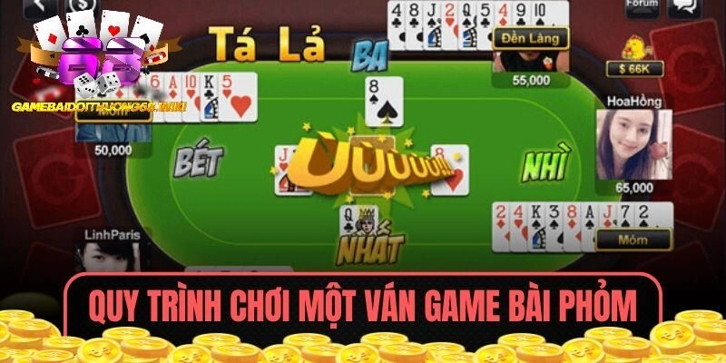 Quy trình chơi một ván game bài Phỏm