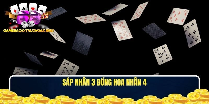 Sáp Nhân 3 Đồng Hoa Nhân 4 – Khái Niệm Chơi Liêng Cần Biết