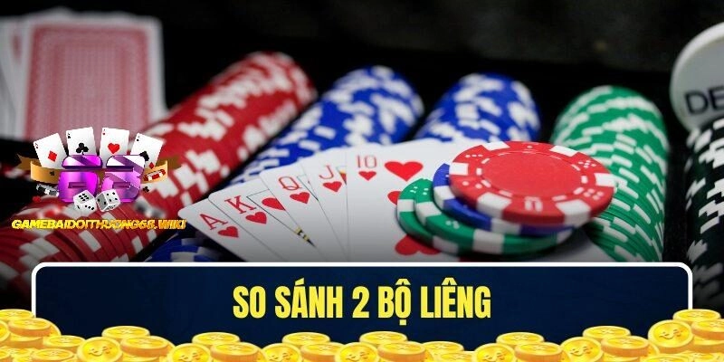 So sánh 2 bộ Liêng với các bộ khác