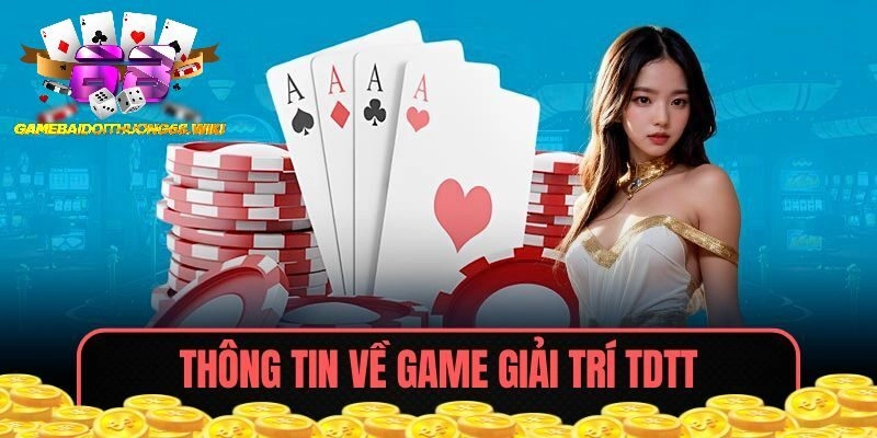 Thông tin về cổng game giải trí TDTT uy tín