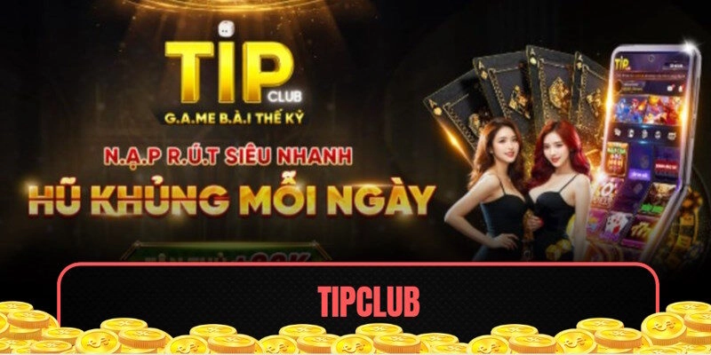 TipClub: Đánh Giá Cổng Game Bài Thế Kỷ Cực Hot 2025