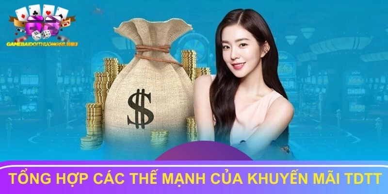 Tổng hợp các thế mạnh của khuyến mãi Tdtt