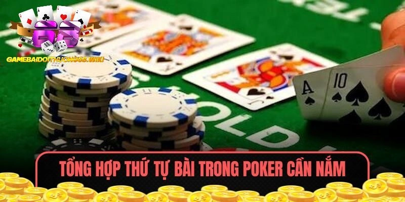 Tổng hợp thứ tự bài trong Poker cần nắm